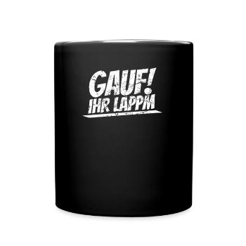 Gauf ihr Lappen Erzgebirge Ossi Sachsen Sachsisch - Tasse einfarbig - Schwarz - Vorne