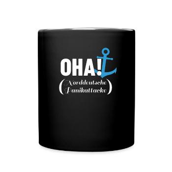 Oha Norddeutscher lustiger Spruch Panikattacke - Tasse einfarbig - Schwarz - Vorne