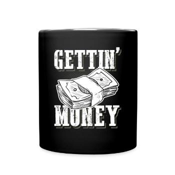 Gettin Money Geld - Tasse einfarbig - Schwarz - Vorne