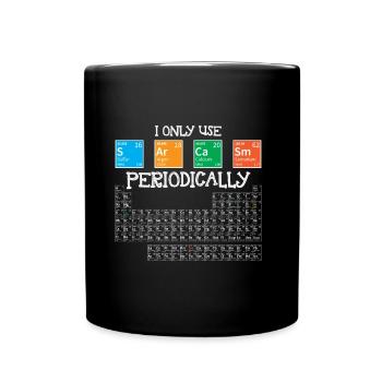 I Only Sarcasm Periodically Funny Science Theme - Full Colour Mug - black - Front