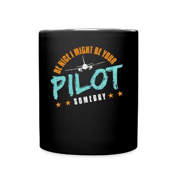 Be Nice I Might Be Your Pilot Someday Navigation - Full Colour Mug - black - Front
