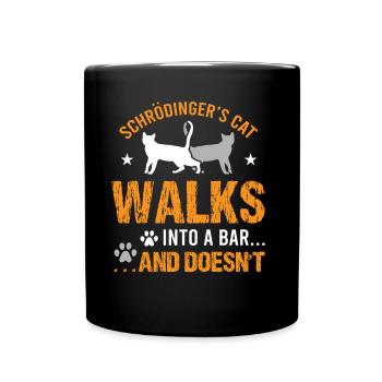 Schrödinger's Cat Walks Into A Bar And Doesn't - Full Colour Mug - black - Front