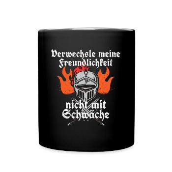 Ritter Spruch Freundlichkeit & Schwäche Ritterlich - Tasse einfarbig - Schwarz - Vorne