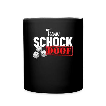 Lustiges Schock Doof Knobeln Schocken Team Shirt - Tasse einfarbig - Schwarz - Vorne