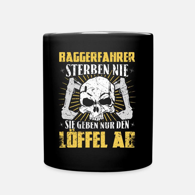 Baggerfahrer sterben nie Baggerführer Bauarbeiter - Tasse einfarbig - Schwarz