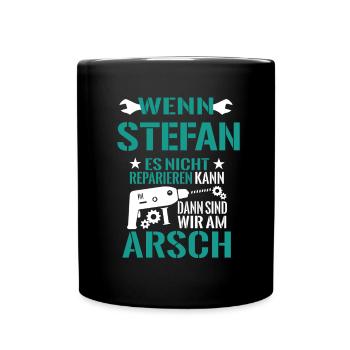 Stefan es nicht reparieren kann sind wir am Arsch - Tasse einfarbig - Schwarz - Vorne