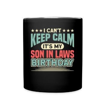 Je ne peux pas rester calme Anniversaire de gendre - Mug uni - noir - Devant