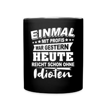 Profis Sprüche Heimwerker Handwerker - Tasse einfarbig - Schwarz - Vorne
