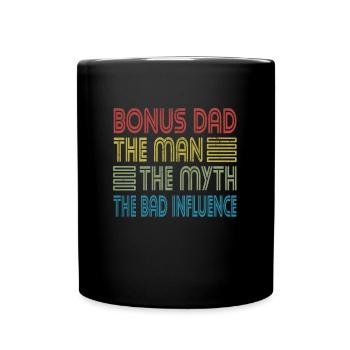 Bonus Dad Mann Mythos Schlechter Einfluss Stiefdad - Tasse einfarbig - Schwarz - Vorne