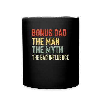 Bonus Dad Man Myth Bad Influence Stepdad - Full Colour Mug - black - Front