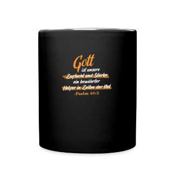 Psalm 46:2 Bibel Spruch Design für Christen - Tasse einfarbig - Schwarz - Vorne