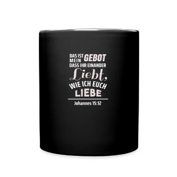 Johannes 15:12Bibel Spruch Design für Christen - Tasse einfarbig - Schwarz - Vorne