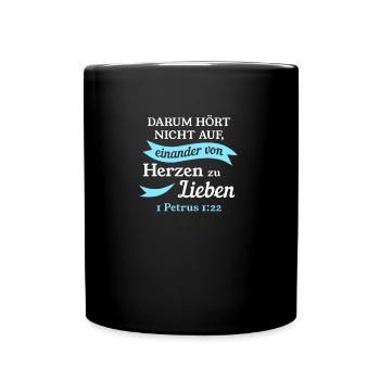 1 Petrus 1:22 Bibel Spruch Design für Christen - Tasse einfarbig - Schwarz - Vorne
