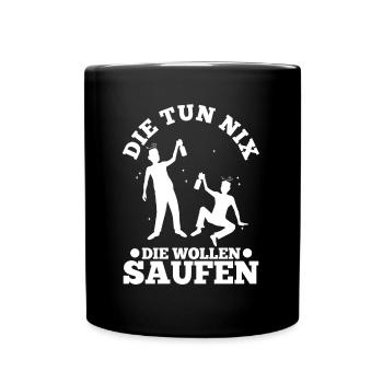 Die tun nix die wollen nur saufen - Tasse einfarbig - Schwarz - Vorne