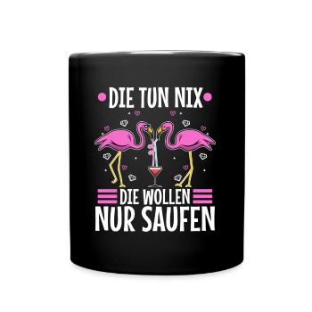 Die tun nix die wollen nur saufen - Tasse einfarbig - Schwarz - Vorne