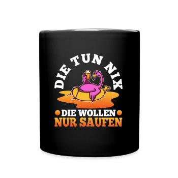 Die tun nix die wollen nur saufen - Tasse einfarbig - Schwarz - Vorne