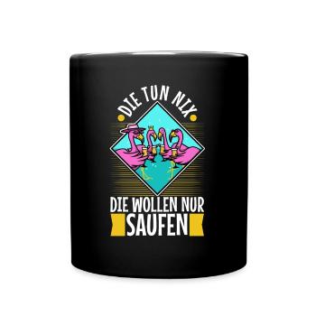 Die tun nix die wollen nur saufen - Tasse einfarbig - Schwarz - Vorne