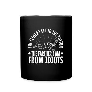 The closer i get to the bottom the farther i am fr - Full Colour Mug - black - Front