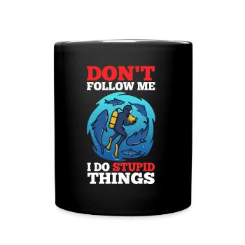 Don't follow me i do stupid things, Skuba Diving - Full Colour Mug - black - Front