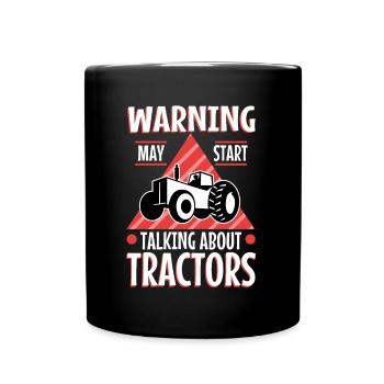Warning may start talking about tractors - Full Colour Mug - black - Front