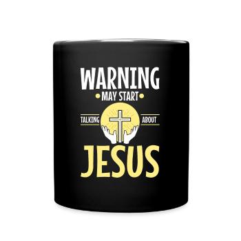 Warning may start talking about Jesus - Full Colour Mug - black - Front