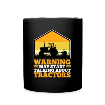Warning may start talking about tractors - Full Colour Mug - black - Front