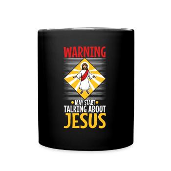 Warning may start talking about Jesus - Full Colour Mug - black - Front