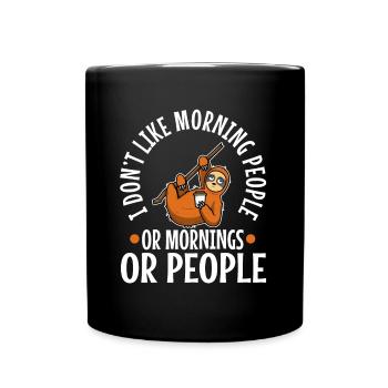 I Dont like morning people or mornings or people - Full Colour Mug - black - Front