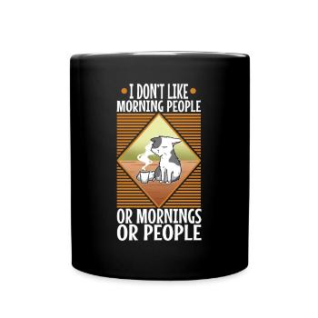 I Dont like morning people or mornings or people - Full Colour Mug - black - Front