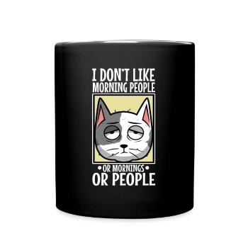 I Dont like morning people or mornings or people - Full Colour Mug - black - Front