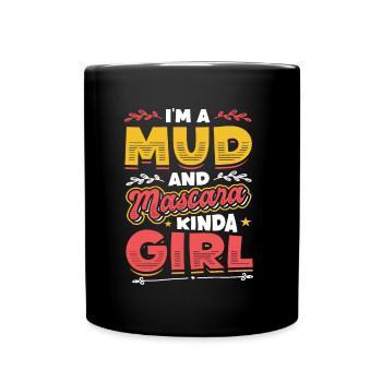Ich bin ein Mädchen aus Schlamm und Mascara - Tasse einfarbig - Schwarz - Vorne