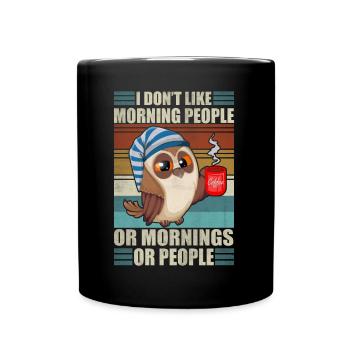 Ich mag keine Morgenmenschen Lustiger Kaffee Eule - Tasse einfarbig - Schwarz - Vorne
