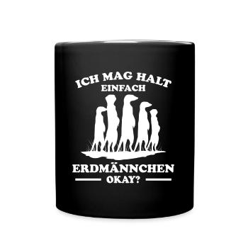 Erdmännchen Lustige Spruch Tier Mangusten Geschenk - Tasse einfarbig - Schwarz - Vorne