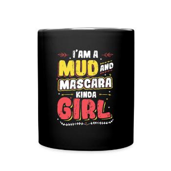 Ich bin ein Mädchen aus Schlamm und Mascara - Tasse einfarbig - Schwarz - Vorne
