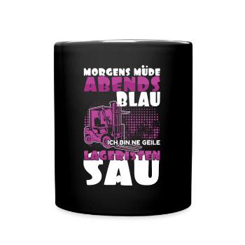 Morgens Müde Abends Blau Ich Bin Eine Geile - Tasse einfarbig - Schwarz - Vorne
