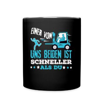 Staplerfahrer - Einer Von Uns Beiden Ist Schneller - Tasse einfarbig - Schwarz - Vorne