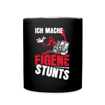 Ich Mache Eigene Stunts Lustiges Stapler - Tasse einfarbig - Schwarz - Vorne