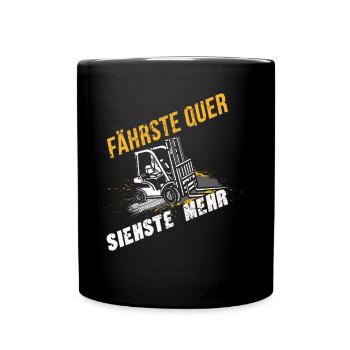 Fährste Quer Siehste Mehr Lustiges Staplerfahrer - Tasse einfarbig - Schwarz - Vorne