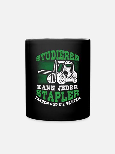 Staplerfahrer - Studieren Kann Jeder Stapler - Tasse einfarbig - Schwarz