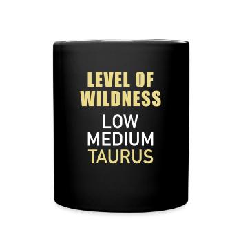 Level Of Wildness Taurus Zodiac Sign Taurus - Full Colour Mug - black - Front