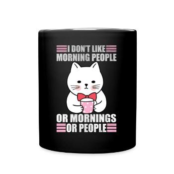 Funny Morning People Sarcasm Coffee Moody Cat - Tasse einfarbig - Schwarz - Vorne