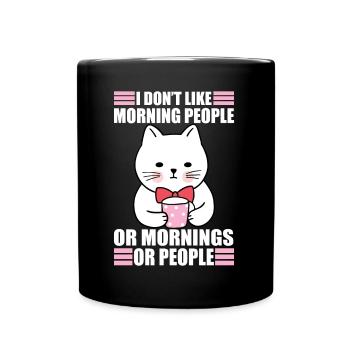Don't Like Morning People Sarcasm Coffee Moody Cat - Full Colour Mug - black - Front