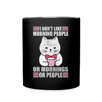 Morning People Sarcasm Coffee Moody Cat Funny - Tasse einfarbig - Schwarz - Vorne