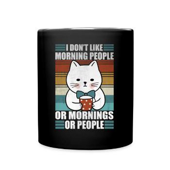 Sarcastic Cat Morning People Coffee Moody Kitty - Tasse einfarbig - Schwarz - Vorne