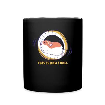 This is how I roll hamster hamster wheel hamster cage - Full Colour Mug - black - Front