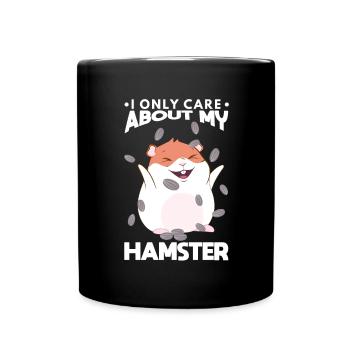 Hamsters Rodents Only Care About My Hamster - Tasse einfarbig - Schwarz - Vorne