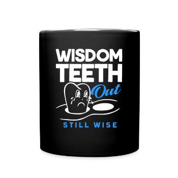 Wisdom Teeth Wisdom Tooth Patient Dentist - Full Colour Mug - black - Front