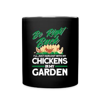 Gardening Gardener Chicken Farmer Chicken Feeder - Full Colour Mug - black - Front