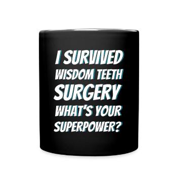 Wisdom Teeth Wisdom Tooth Patient Dentist - Full Colour Mug - black - Front