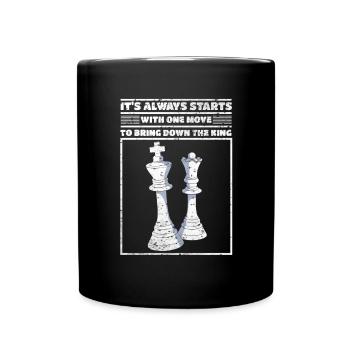Chess Wisdom Starts One Move Bring Down King - Full Colour Mug - black - Front